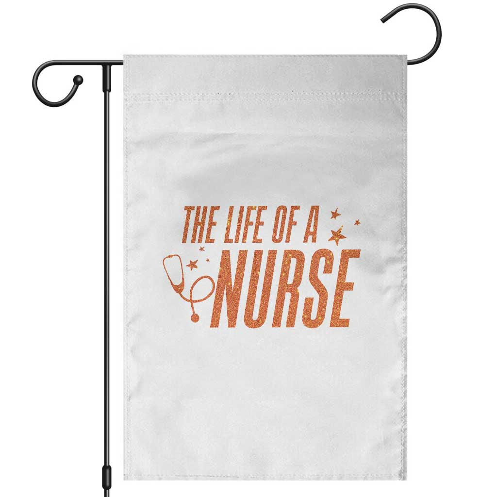 Funny Nurse Christmas Garden Flag The Life Of A Nurse TS14 White Print Your Wear