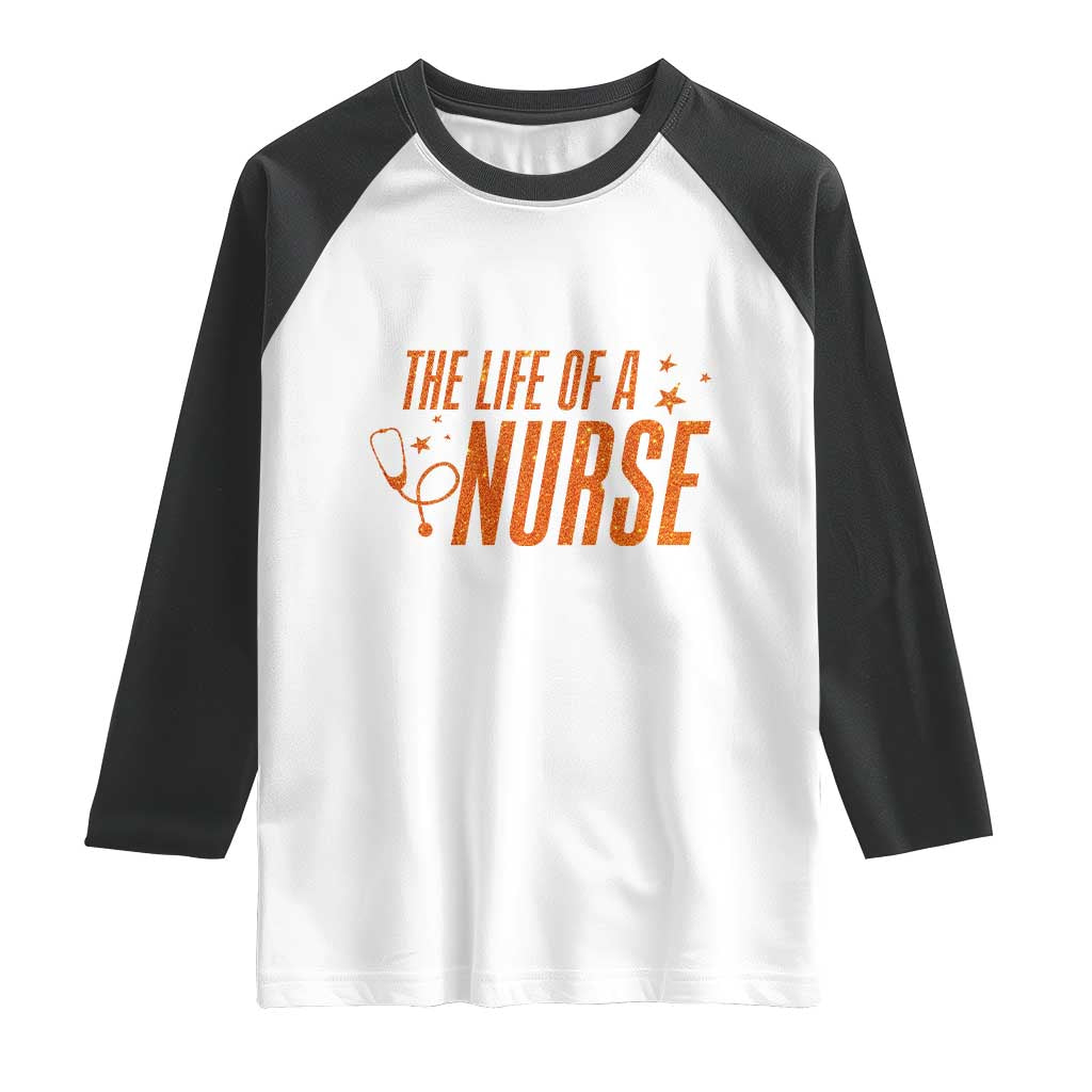 Funny Nurse Christmas Raglan Shirt The Life Of A Nurse TS14 White Black Print Your Wear