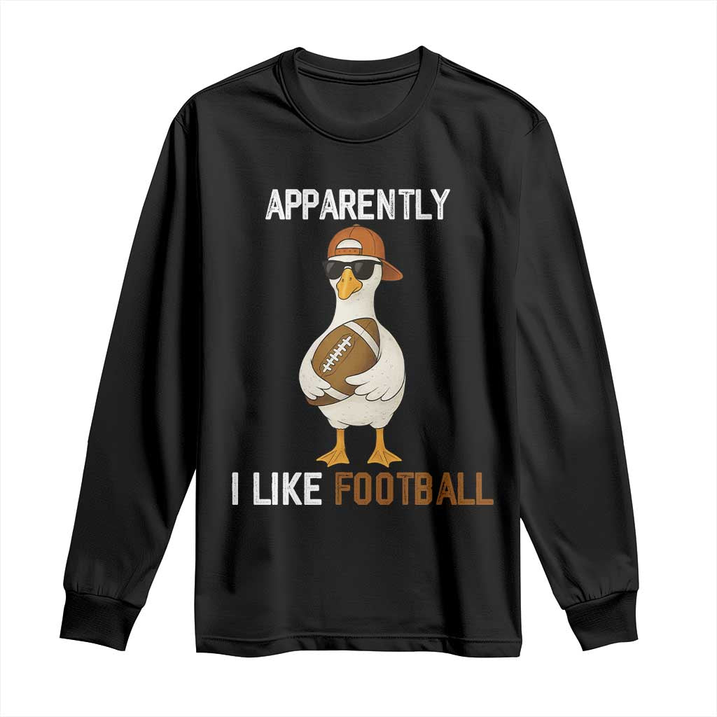 Funny Goose Football Long Sleeve Shirt Apparently I Like Football TS14 Black Print Your Wear