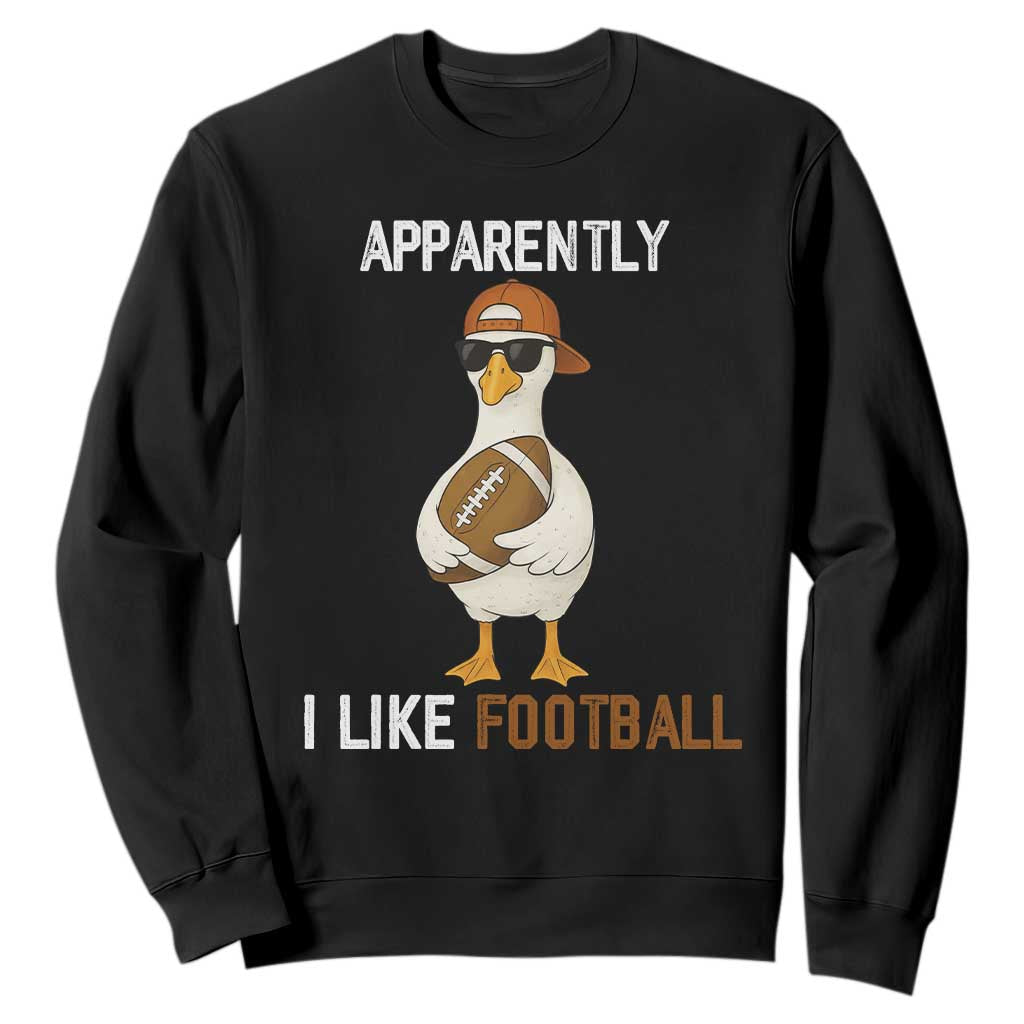 Funny Goose Football Sweatshirt Apparently I Like Football TS14 Black Print Your Wear