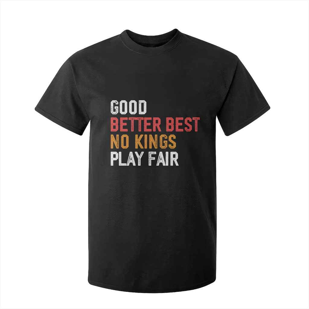Good Better Best Chicago Pro Football Mantra T Shirt For Kid No Kings Protest Stop Sign TS14 Black Print Your Wear