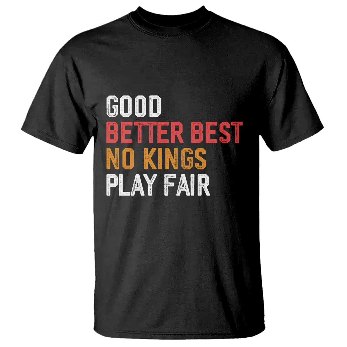 Good Better Best Chicago Pro Football Mantra T Shirt No Kings Protest Stop Sign TS14 Black Print Your Wear