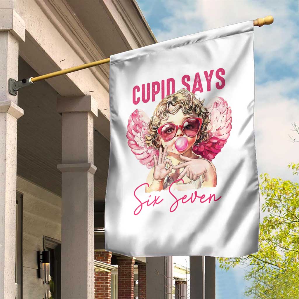 67 Valetines Garden Flag Funny Cupid Says Six Seven TS14 Print Your Wear