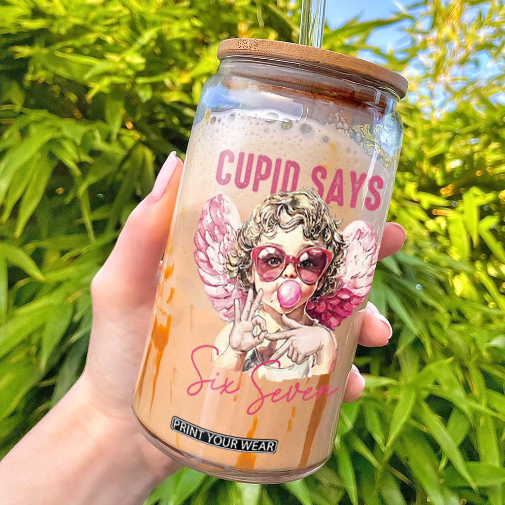 67 Valetines Glass Can Funny Cupid Says Six Seven TS14 White Print Your Wear