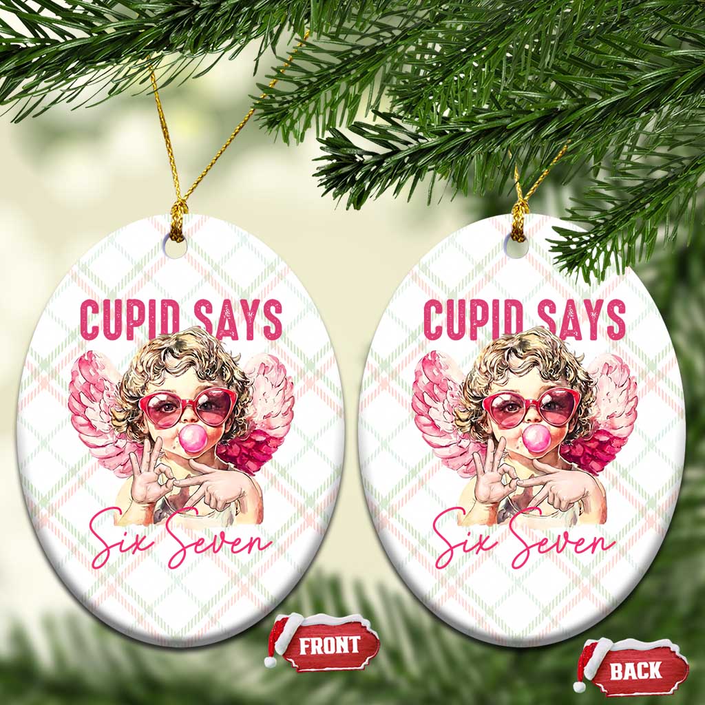 67 Valetines Ceramic Ornament Funny Cupid Says Six Seven TS14 Print Your Wear