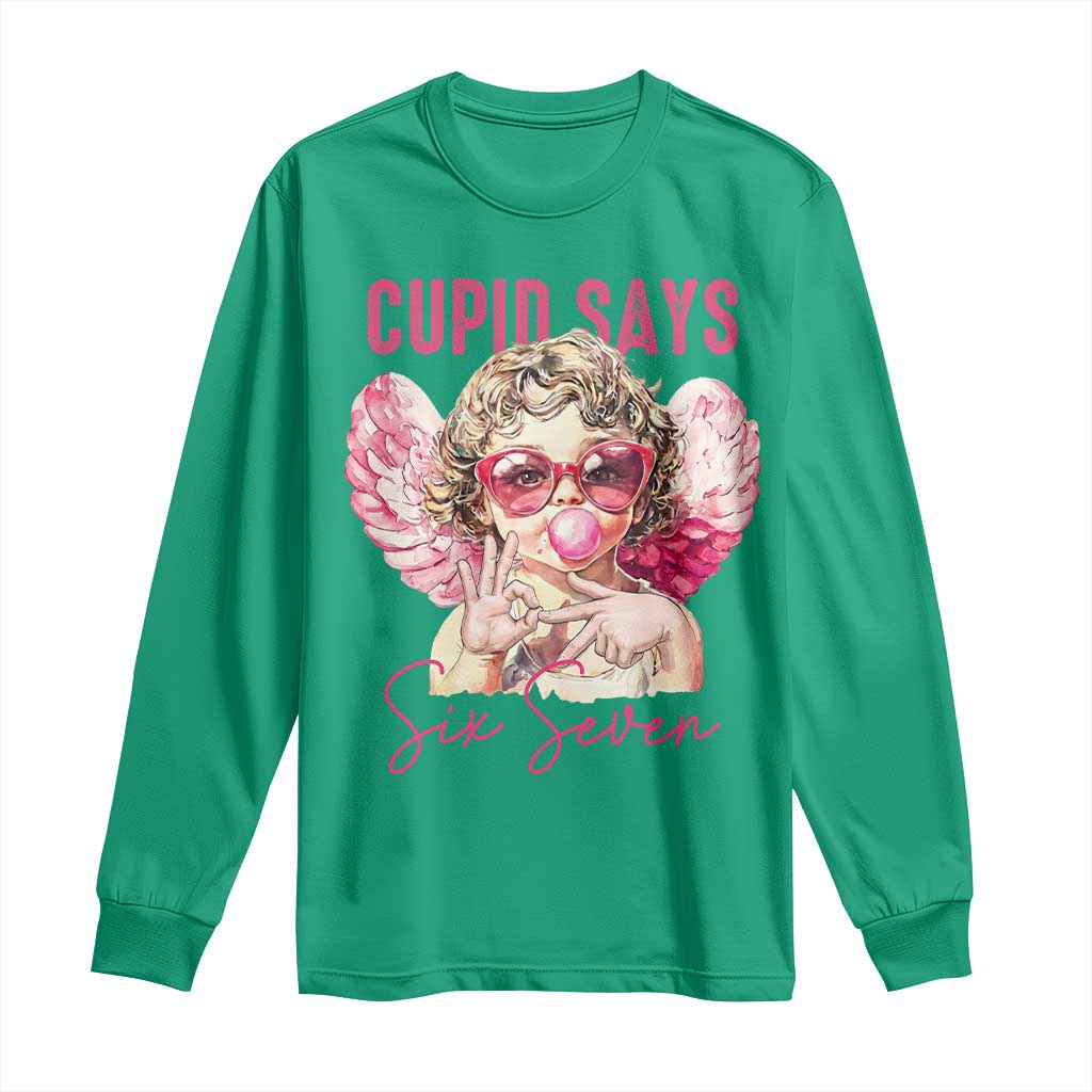 67 Valetines Long Sleeve Shirt Funny Cupid Says Six Seven TS14 Irish Green Print Your Wear