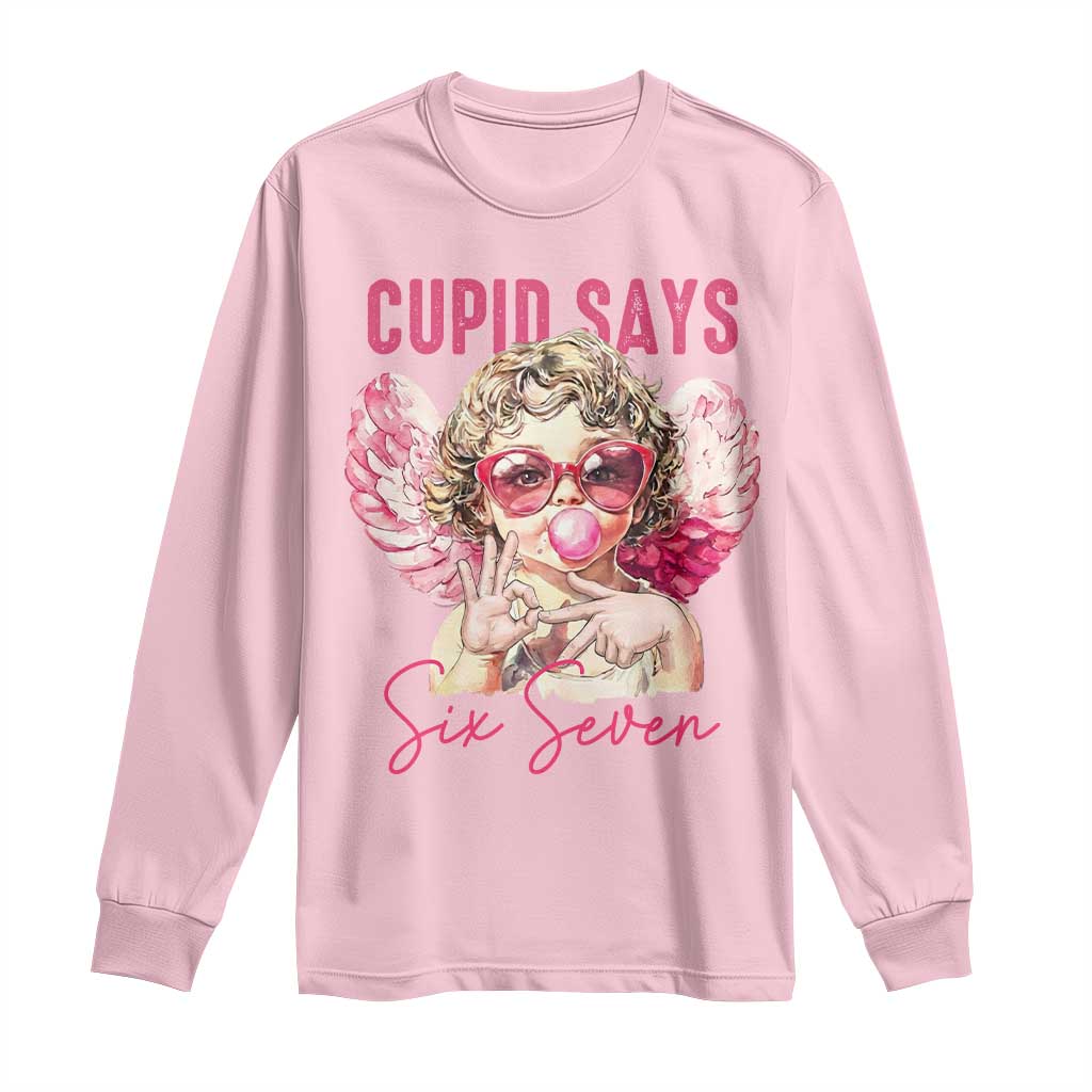 67 Valetines Long Sleeve Shirt Funny Cupid Says Six Seven TS14 Light Pink Print Your Wear