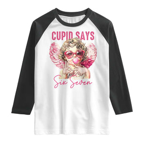 67 Valetines Raglan Shirt Funny Cupid Says Six Seven TS14 White Black Print Your Wear