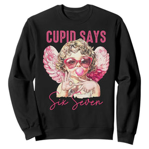 67 Valetines Sweatshirt Funny Cupid Says Six Seven TS14 Black Print Your Wear