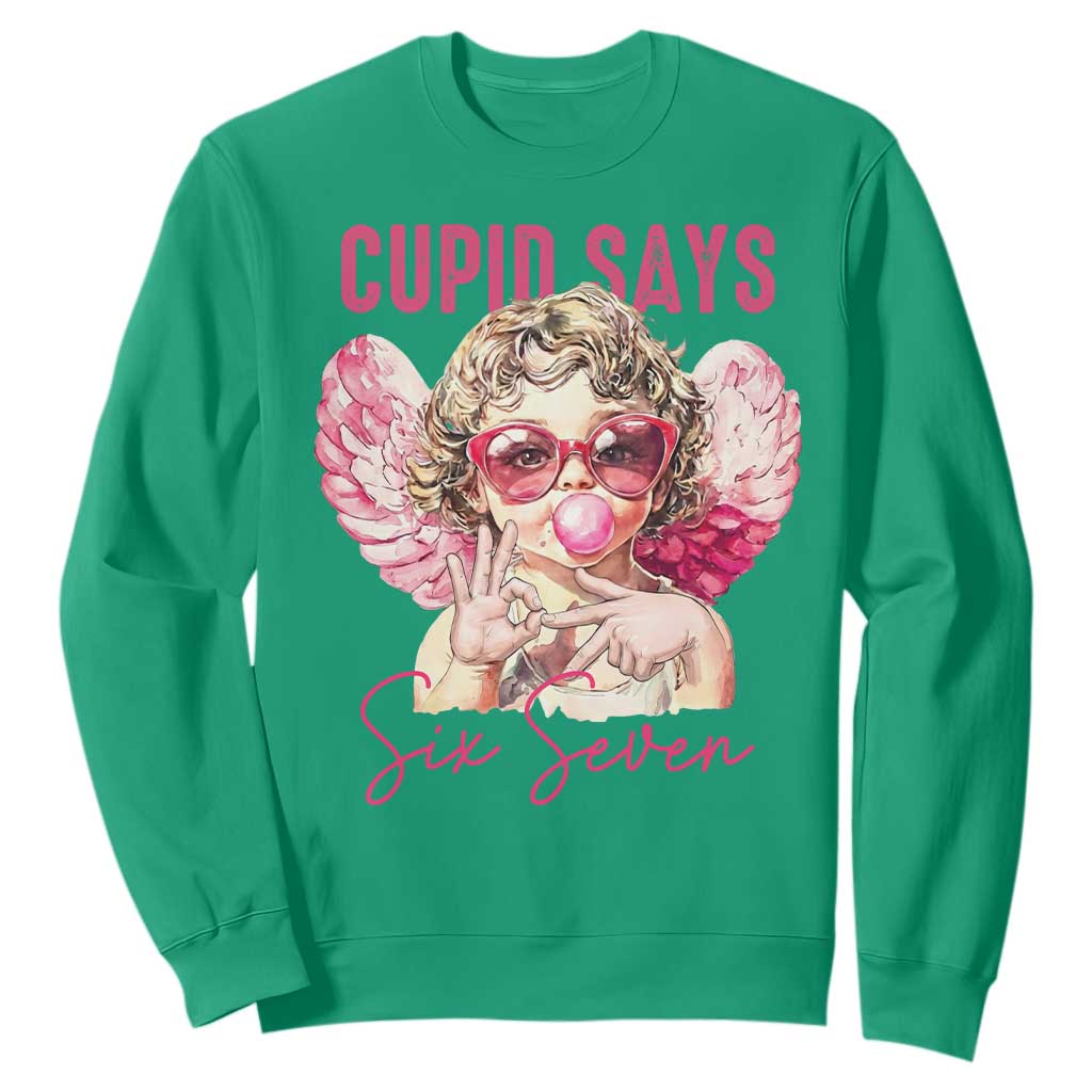 67 Valetines Sweatshirt Funny Cupid Says Six Seven TS14 Irish Green Print Your Wear