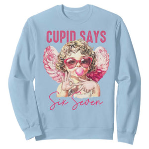 67 Valetines Sweatshirt Funny Cupid Says Six Seven TS14 Light Blue Print Your Wear