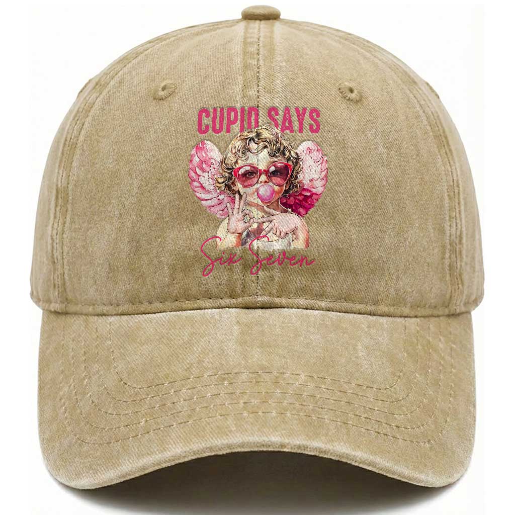 67 Valetines Washed Cotton Baseball Cap Funny Cupid Says Six Seven TS14 Washed Cap Universal Fit Khaki Print Your Wear