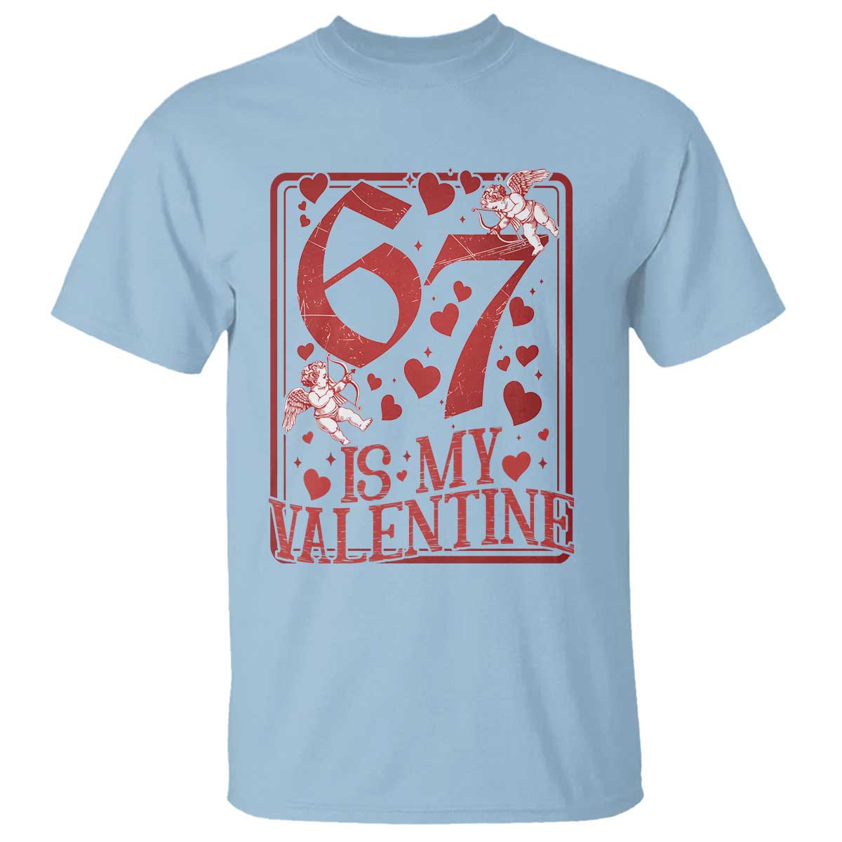 67 Valentines Playing Card T Shirt Funny Six Seven Relationship Meme TS14 Light Blue Print Your Wear