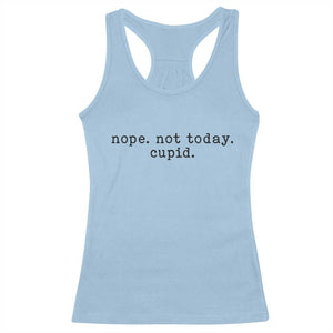 Nope Not Today Cupid Racerback Tank Top Funny Valentine Sarcastic TS14 Light Blue Print Your Wear