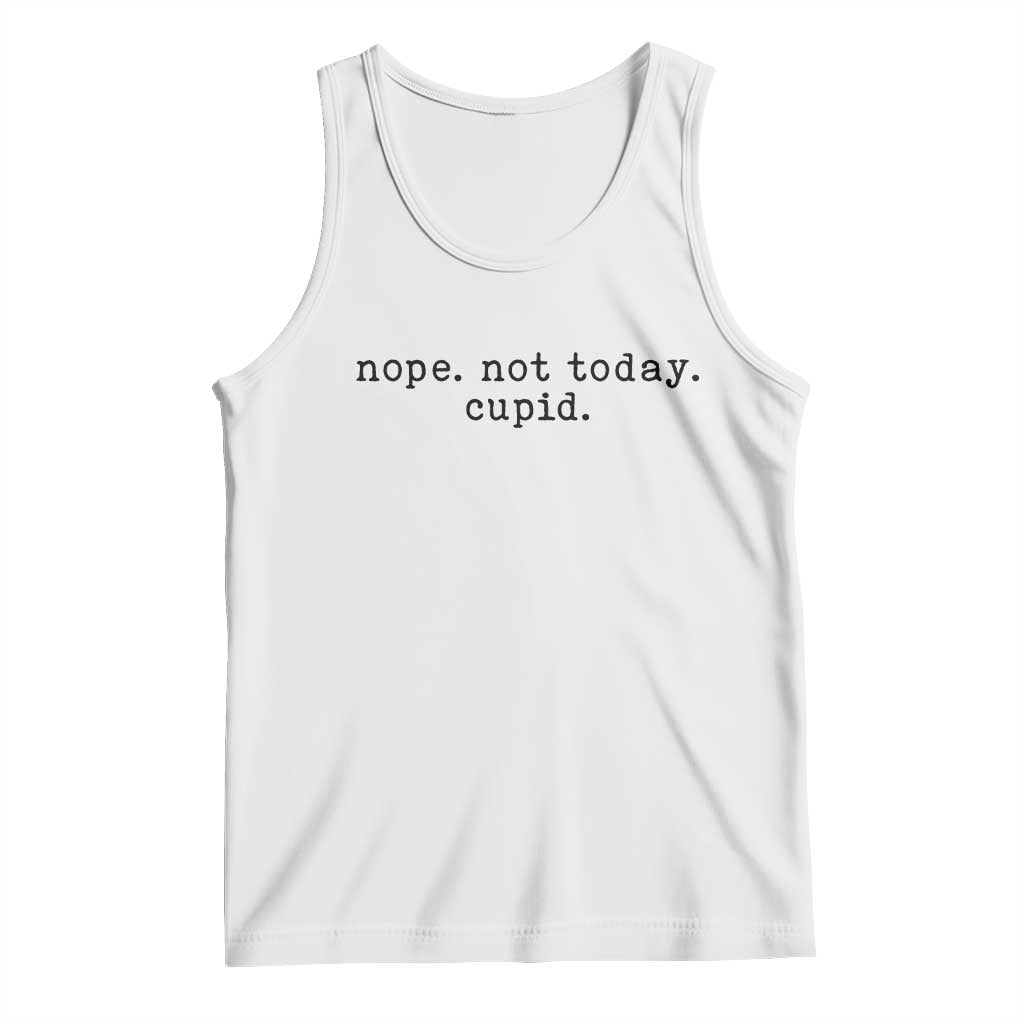 Nope Not Today Cupid Tank Top Funny Valentine Sarcastic TS14 White Print Your Wear