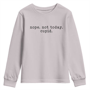 Nope Not Today Cupid Youth Sweatshirt Funny Valentine Sarcastic TS14 Ice Gray Print Your Wear
