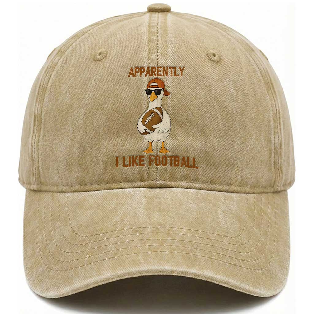 Funny Goose Football Meme Washed Cotton Baseball Cap Apparently I Like Football TS14 Washed Cap Universal Fit Khaki Print Your Wear