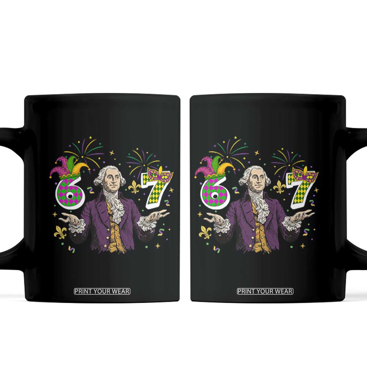 67 Mardi Gras Coffee Mug Funny Six Seven George Washington Meme TS14 Black Print Your Wear