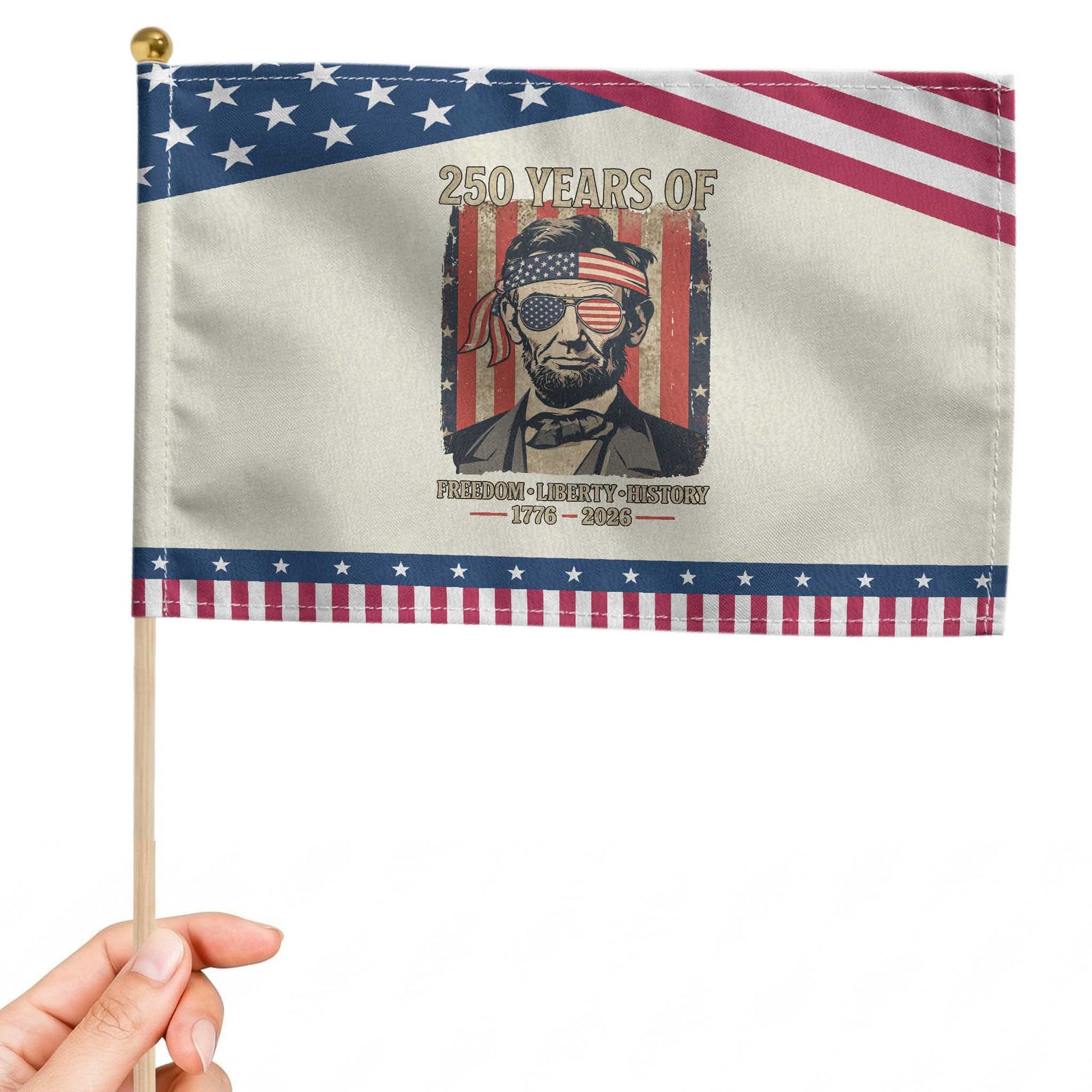 Abraham Lincoln Freedom Retro Patriotic Handheld Flag 250 Years of Freedom Liberty History TS14 Modern 8.2