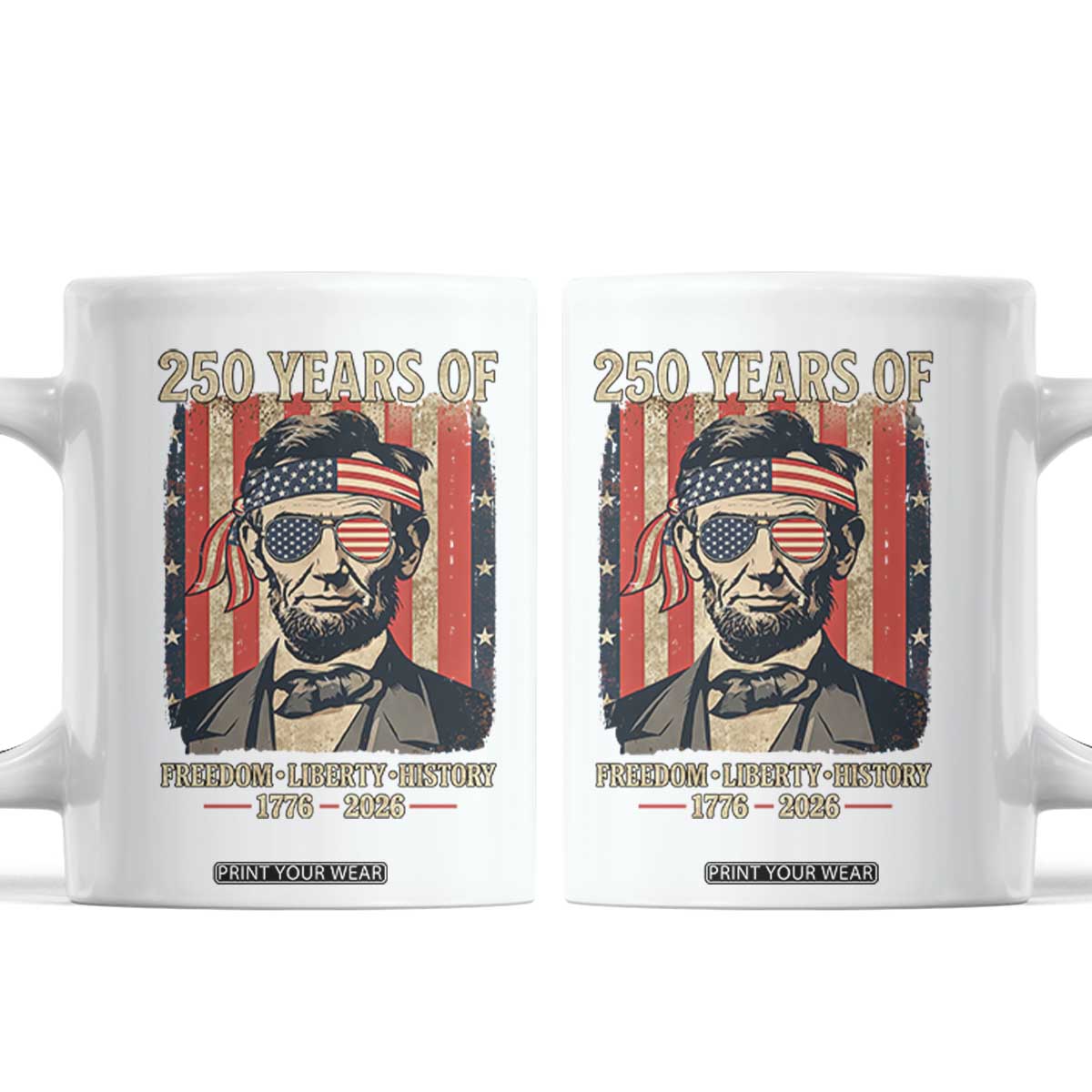 Abraham Lincoln Freedom Retro Coffee Mug 250 Years of Freedom Liberty History TS14 White Print Your Wear