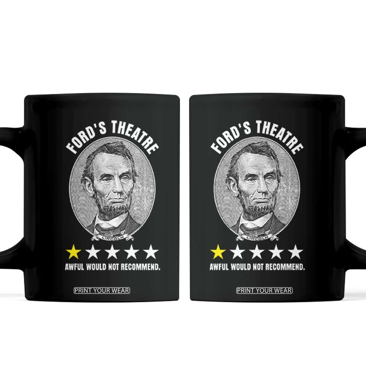 Abraham Lincoln History Teacher Coffee Mug Ford's Theatre Awful Would Not Recommend TS14 Black Print Your Wear