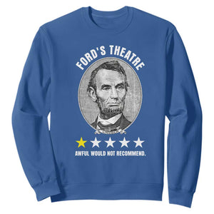 Abraham Lincoln History Teacher Sweatshirt Ford's Theatre Awful Would Not Recommend TS14 Royal Blue Print Your Wear