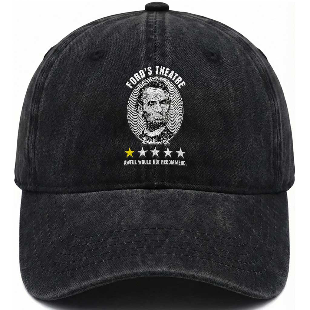 Abraham Lincoln History Teacher Washed Cotton Baseball Cap Ford's Theatre Awful Would Not Recommend TS14 Washed Cap Universal Fit Black Print Your Wear