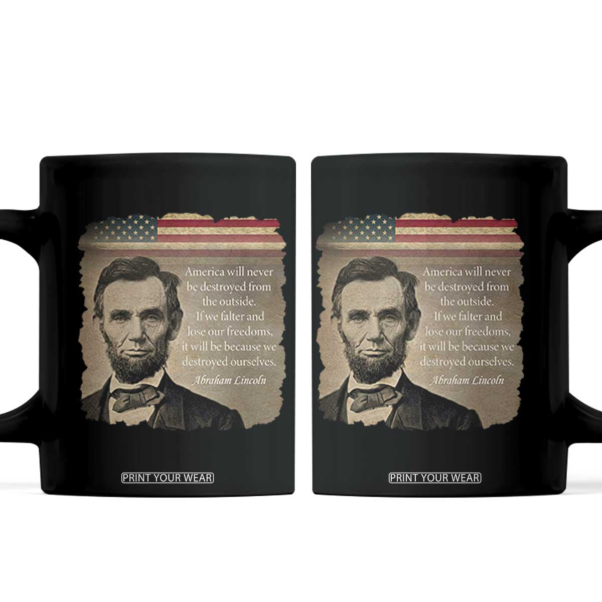 Abraham Lincoln Quote Coffee Mug American History Teacher School Presidents Day TS14 Black Print Your Wear