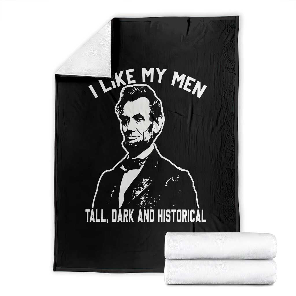 Abraham Lincoln American History Throw Blanket I Like My Men Tall Dark and Historical TS14 Black Print Your Wear
