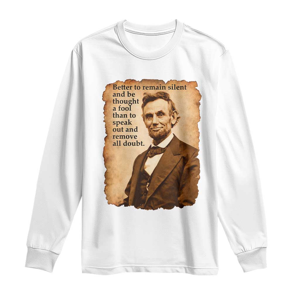 Abraham Lincoln American History Teacher School Long Sleeve Shirt TS14 White Print Your Wear