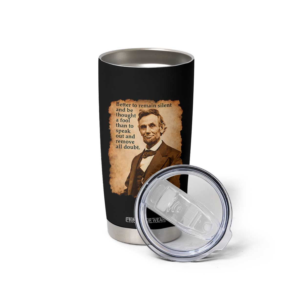 Abraham Lincoln American History Teacher School Tumbler Cup TS14 Print Your Wear