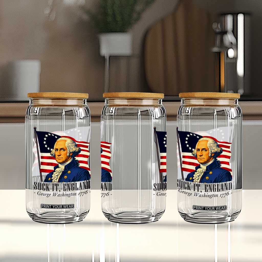 Funny George Washington 1776 Glass Can 4th July Suck-It England TS14 Print Your Wear