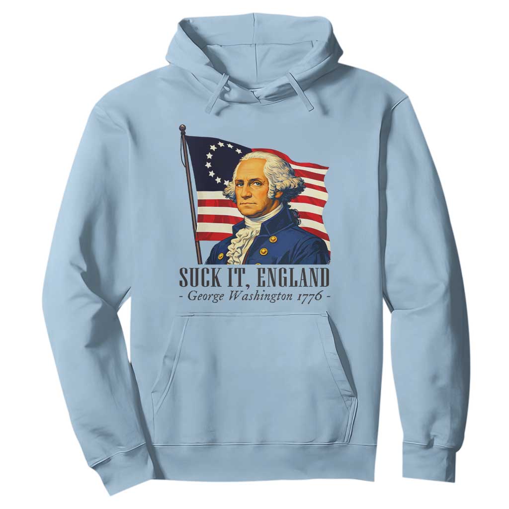 Funny George Washington 1776 Hoodie 4th July Suck-It England TS14 Light Blue Print Your Wear