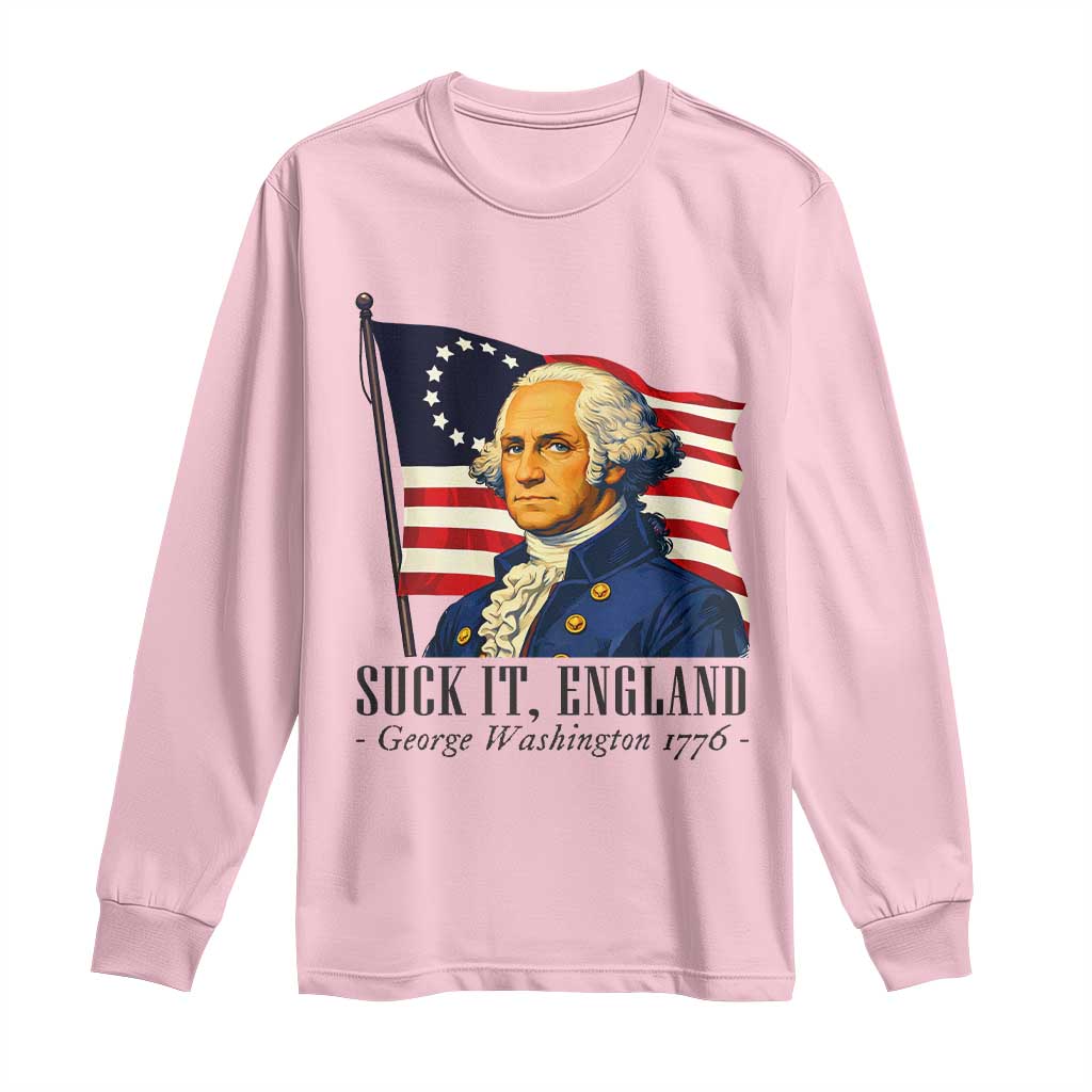 Funny George Washington 1776 Long Sleeve Shirt 4th July Suck-It England TS14 Light Pink Print Your Wear