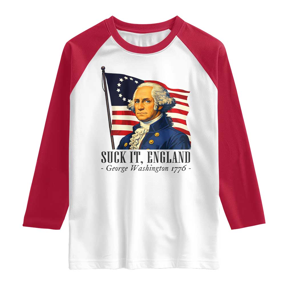 Funny George Washington 1776 Raglan Shirt 4th July Suck-It England TS14 White Red Print Your Wear