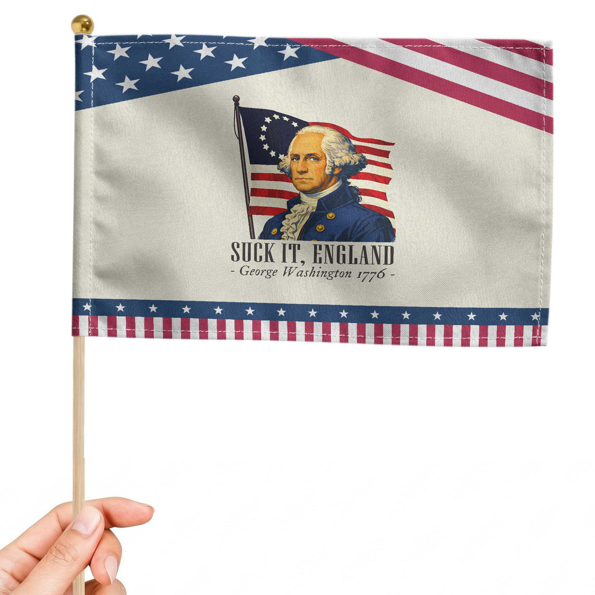 Funny George Washington 1776 Patriotic Handheld Flag 4th July Suck-It England TS14 Modern 8.2
