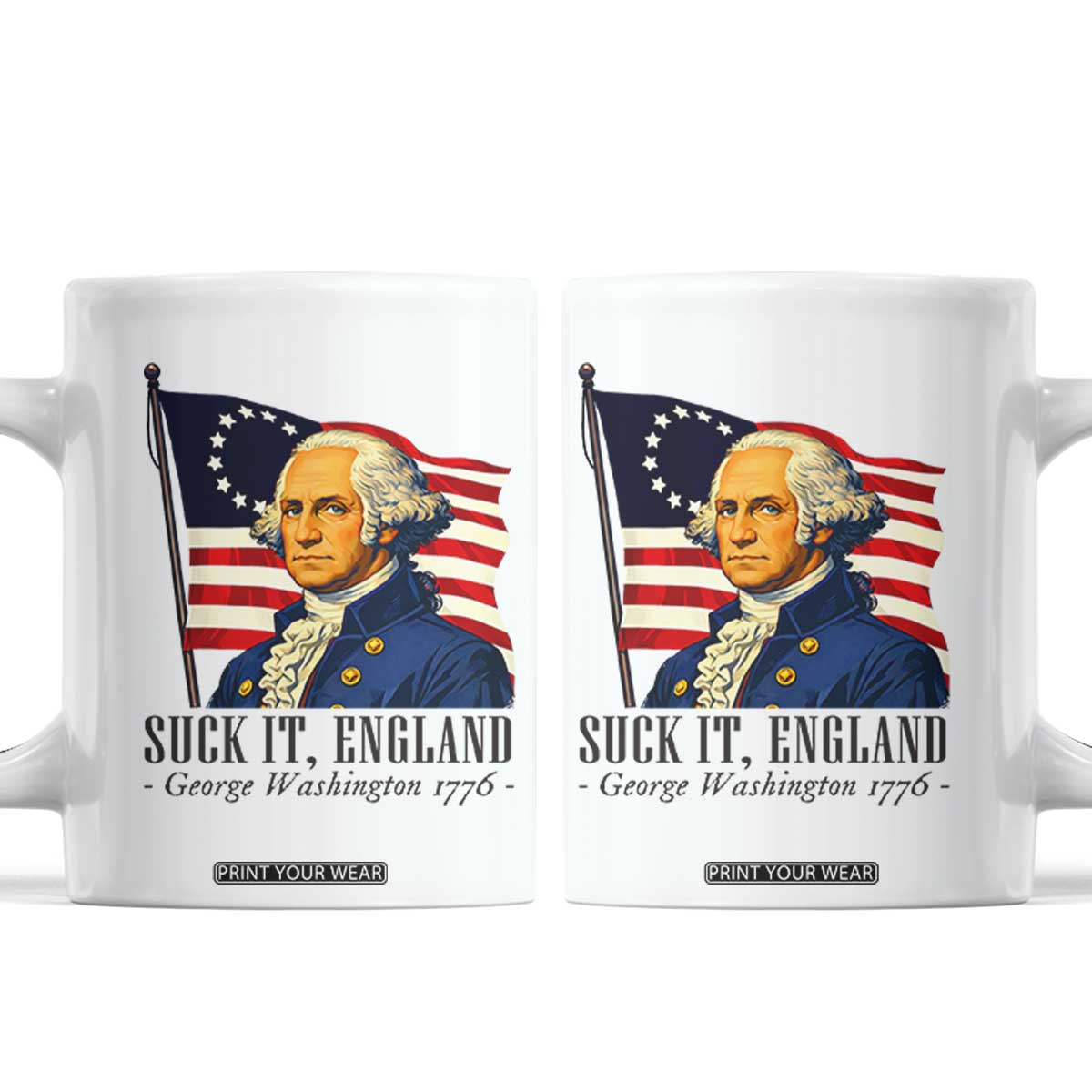 Funny George Washington 1776 Coffee Mug 4th July Suck-It England TS14 White Print Your Wear