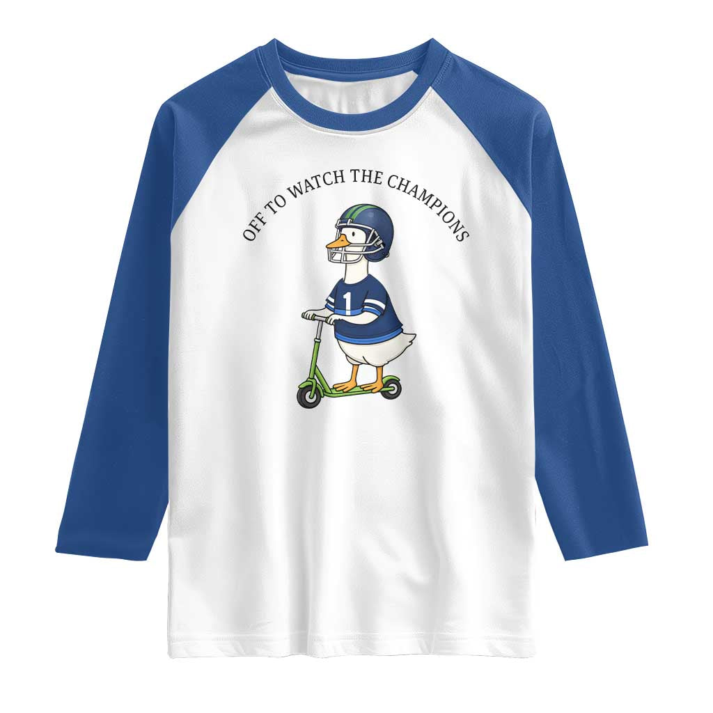 Funny Seattle Goose 2026 Raglan Shirt Off To Watch The Champions TS14 White Royal Print Your Wear