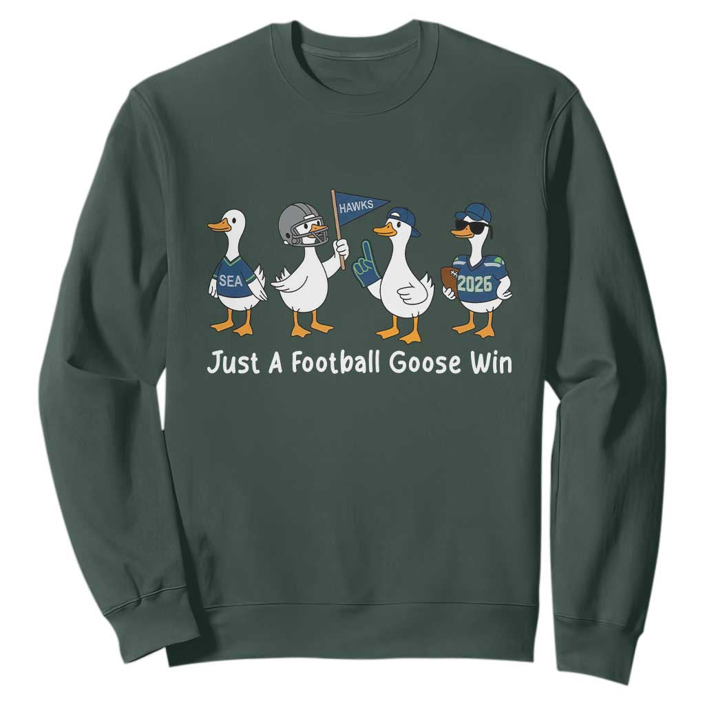 Seattle 2026 Sweatshirt Just A Football Goose Win TS14 Dark Forest Green Print Your Wear