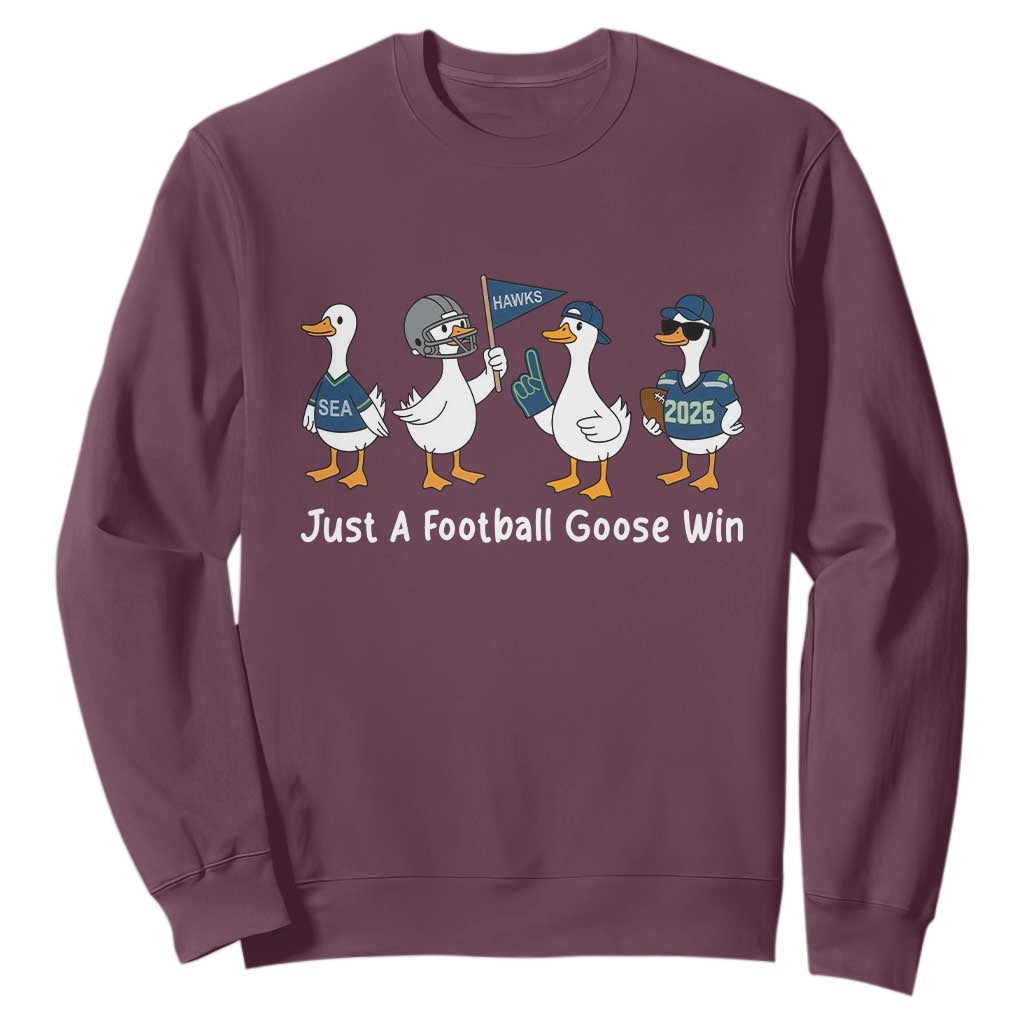 Seattle 2026 Sweatshirt Just A Football Goose Win TS14 Maroon Print Your Wear