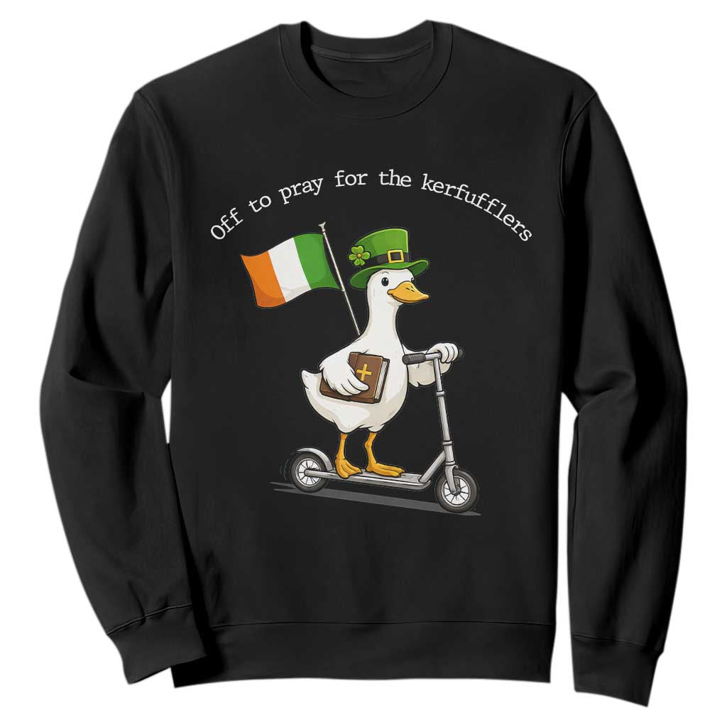 Funny Goose Christian St Patrick's Day Sweatshirt Off To Pray For The Kerfufflers TS14 Black Print Your Wear