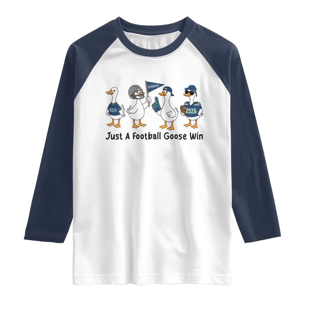 Funny Seattle 2026 Raglan Shirt Just A Football Goose Win TS14 White Navy Print Your Wear