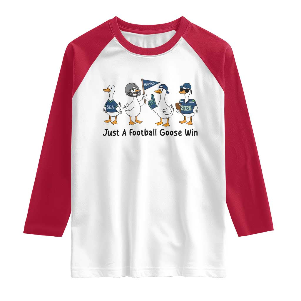 Funny Seattle 2026 Raglan Shirt Just A Football Goose Win TS14 White Red Print Your Wear