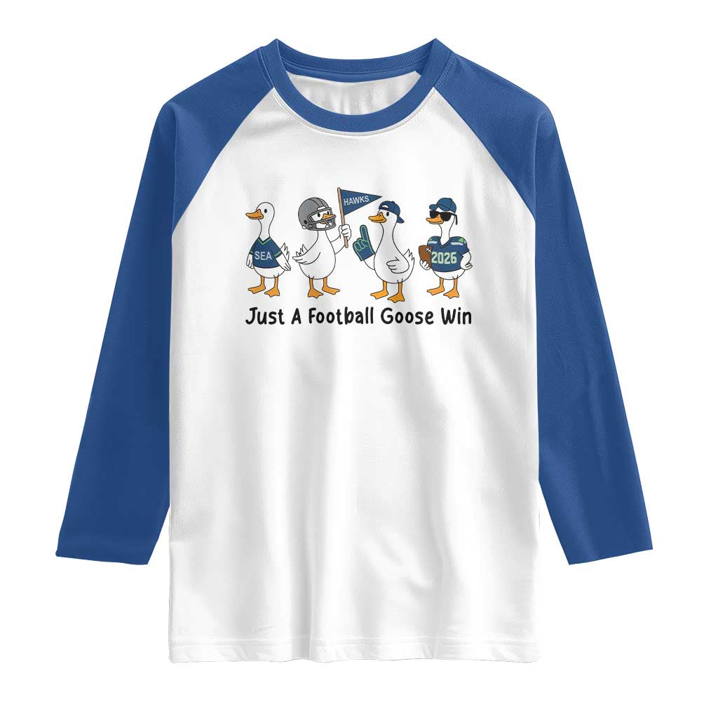 Funny Seattle 2026 Raglan Shirt Just A Football Goose Win TS14 White Royal Print Your Wear