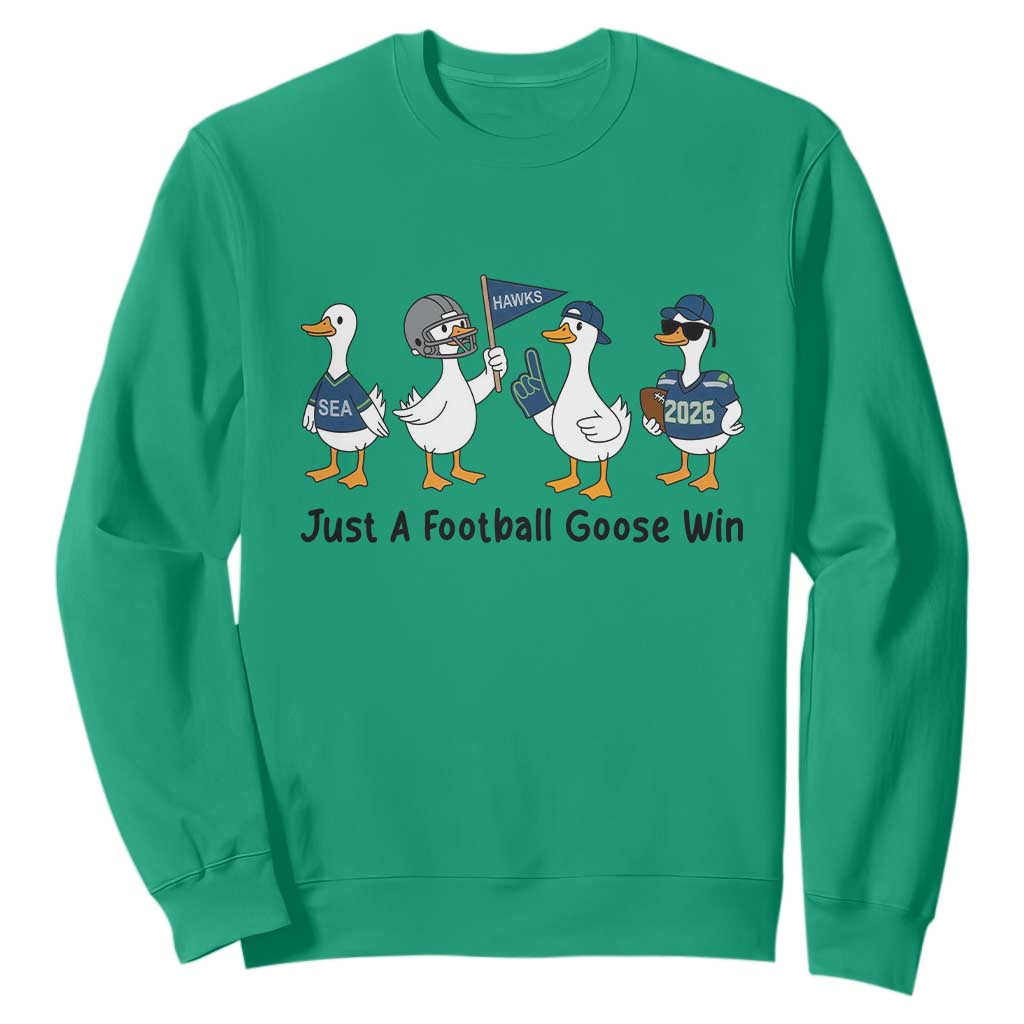 Funny Seattle 2026 Sweatshirt Just A Football Goose Win TS14 Irish Green Print Your Wear