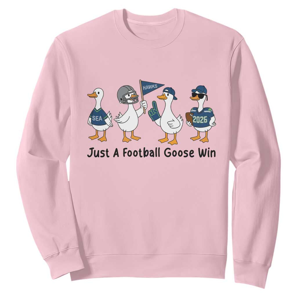 Funny Seattle 2026 Sweatshirt Just A Football Goose Win TS14 Light Pink Print Your Wear