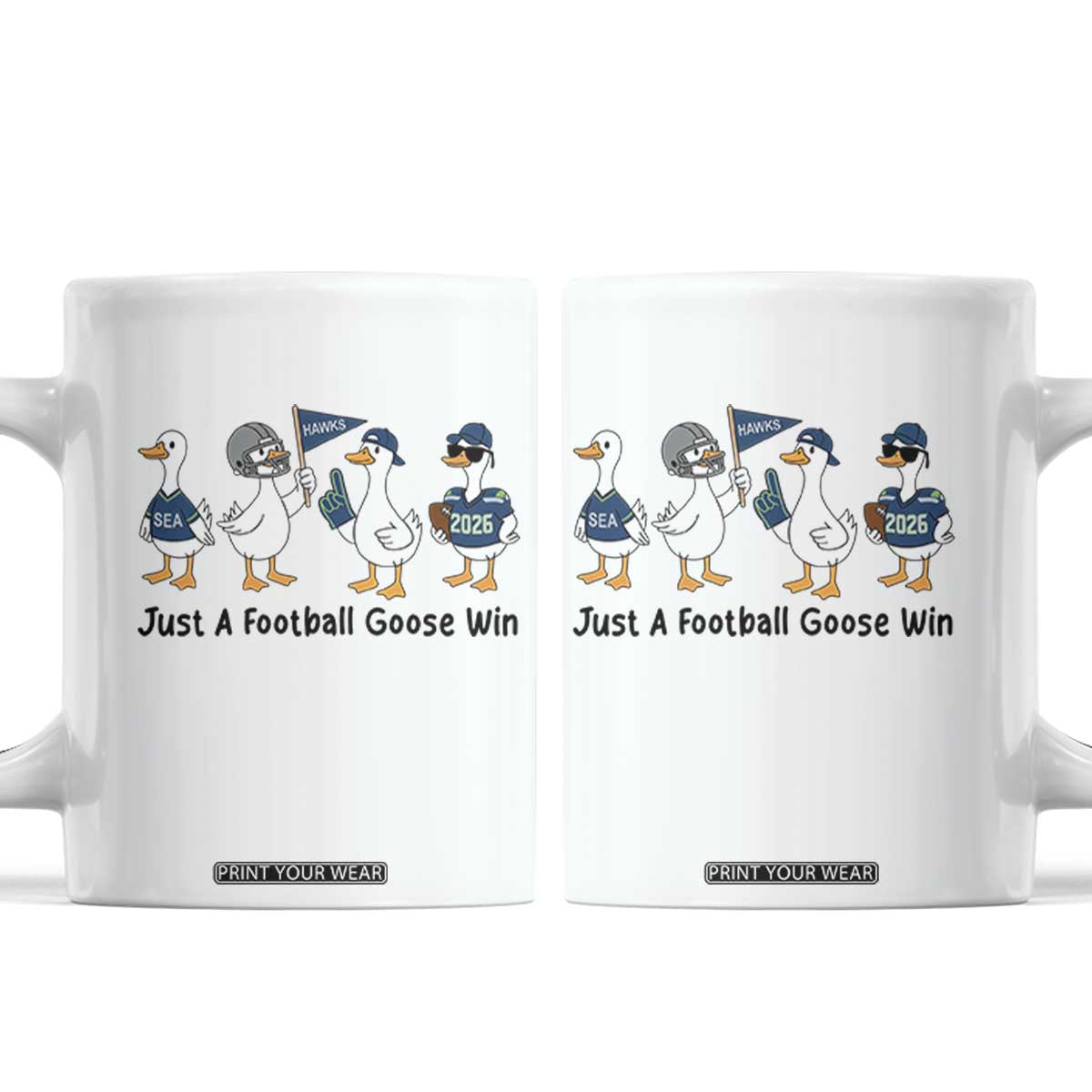 Funny Seattle 2026 Coffee Mug Just A Football Goose Win TS14 White Print Your Wear