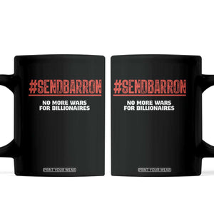 Send Barron Meme Coffee Mug Funny Political Hashtag Viral Internet TS14 Black Print Your Wear