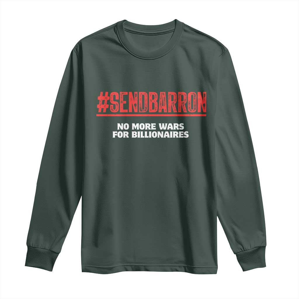 Send Barron Meme Long Sleeve Shirt Funny Political Hashtag Viral Internet TS14 Dark Forest Green Print Your Wear