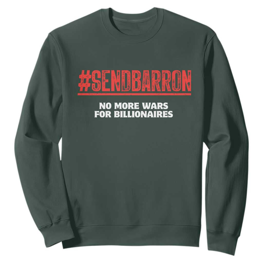 Send Barron Meme Sweatshirt Funny Political Hashtag Viral Internet TS14 Dark Forest Green Print Your Wear